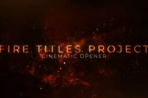 火焰粒子背景文字标题开场片头动画AE模板 Fire Titles